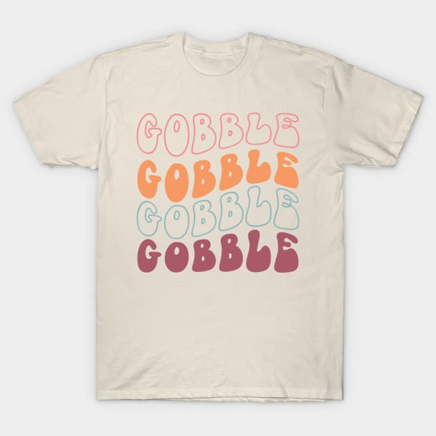 Gobble Gobble Gobble Gobble T-Shirt by Erin Decker Creative